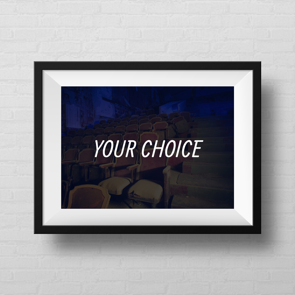 Your Choice of Print